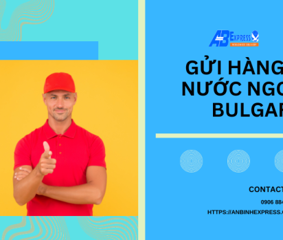 Gửi hàng đi nước ngoài Bulgaria