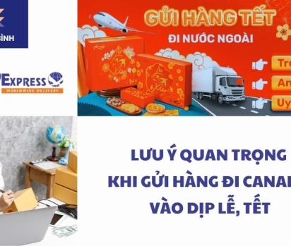 Lưu ý quan trọng khi gửi hàng đi Canada vào dịp lễ, Tết