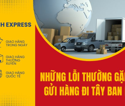 Những lỗi thường gặp khi gửi hàng đi Tây Ban Nha