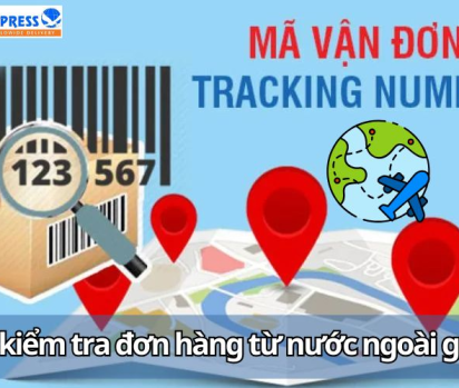 Cách Kiểm Tra Đơn Hàng Từ Nước Ngoài Gửi Về
