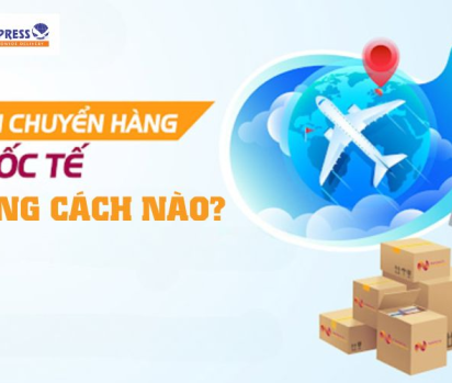Gửi hàng đi nước ngoài bằng cách nào? Gợi ý 3 cách phổ biến