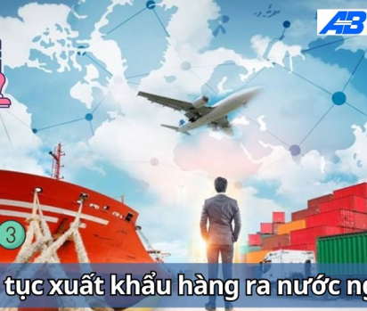 Các Thủ Tục Xuất Khẩu Hàng Ra Nước Ngoài